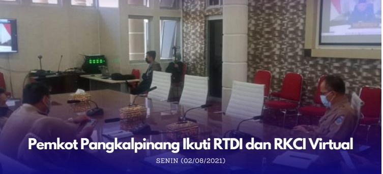 Pemkot Pangkalpinang Ikuti RTDI dan RKCI Virtual